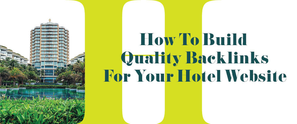 How to Build Quality Links to Your Hotel Website