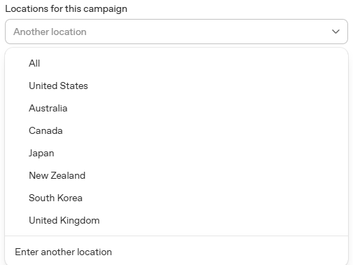 Locations for this campaign:
All
United States
Australia
Canada
Japan
New Zealand
South Korea
United Kingdom